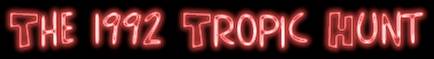 1992&nbsp;Tropic Hunt