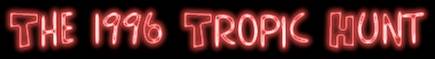 1996&nbsp;Tropic Hunt